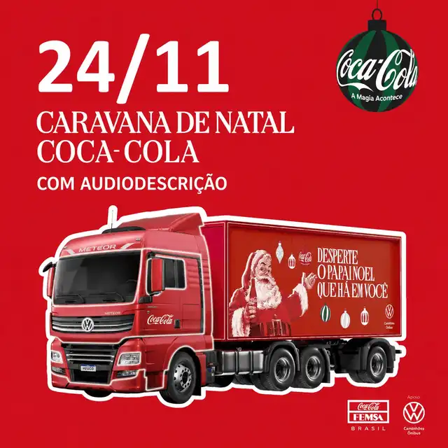 Card de divulgação da Caravana de Natal Coca-Cola, em 24/11, com audiodescrição. Caminhão vermelho da Coca-Cola estampado com Papai Noel e a frase "Desperte o Papai Noel que há em você", sobre fundo vermelho com bola de Natal verde com o logo Coca-Cola.